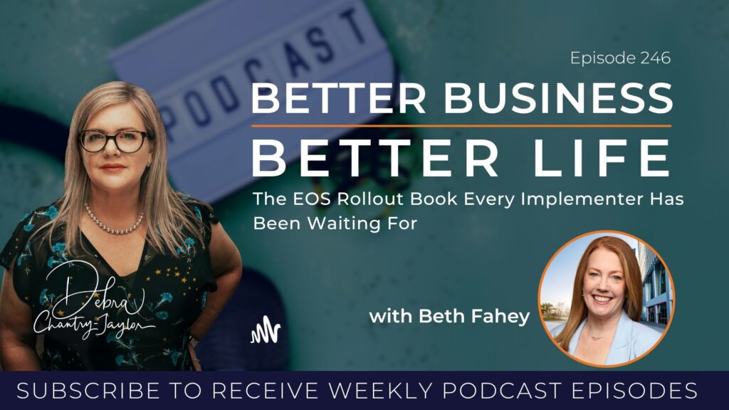 Better Business Better Life - Debra Chantry-Taylor - Professional EOS Implementer